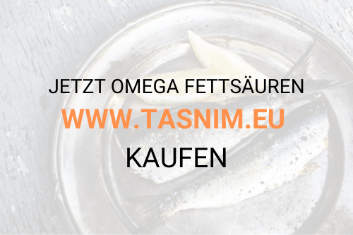 Omega Fettsäuren auf www.tasnim.eu kaufen